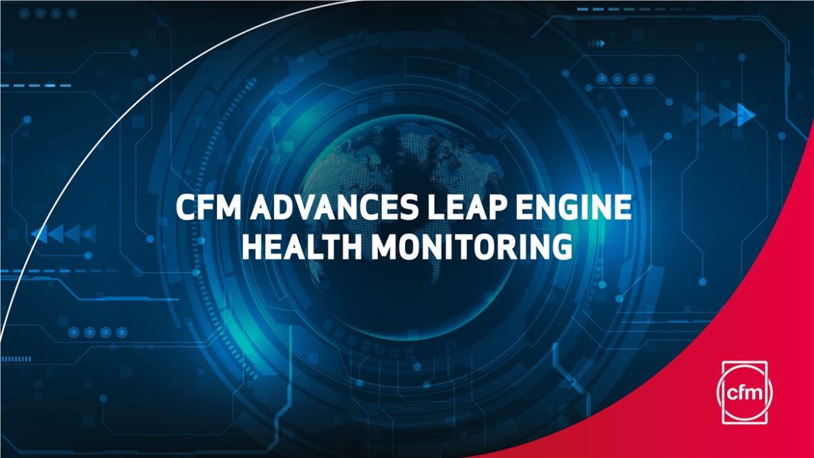 CFM Advances LEAP Engine Health Monitoring